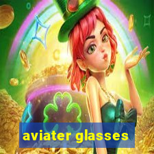 aviater glasses